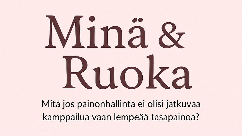 Tuettu 6 viikon verkkovalmennus painonhallintaan sisältäen 2 henkilökohtaista tapaamista etänä by Minä & Ruoka | Ilo Elää